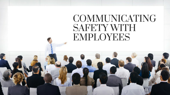 Tips for communicating safety requirements to employees